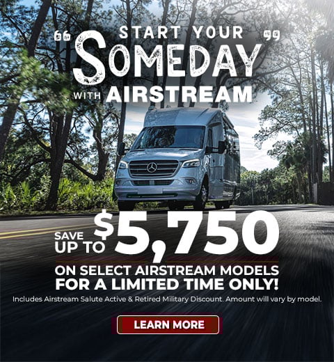 Start Your "Someday" with Airstream | Save up to $5,750 on Select Airstream Models