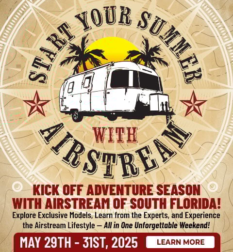 Start Your Summer with Airstream | Kick Off Adventure Season with Airstream of South Florida