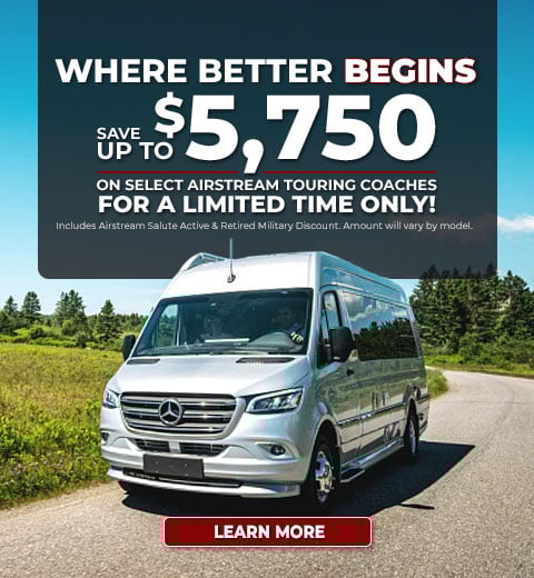 Where Better Begins. Save up to $5,750 on select Airstream Touring Coaches.