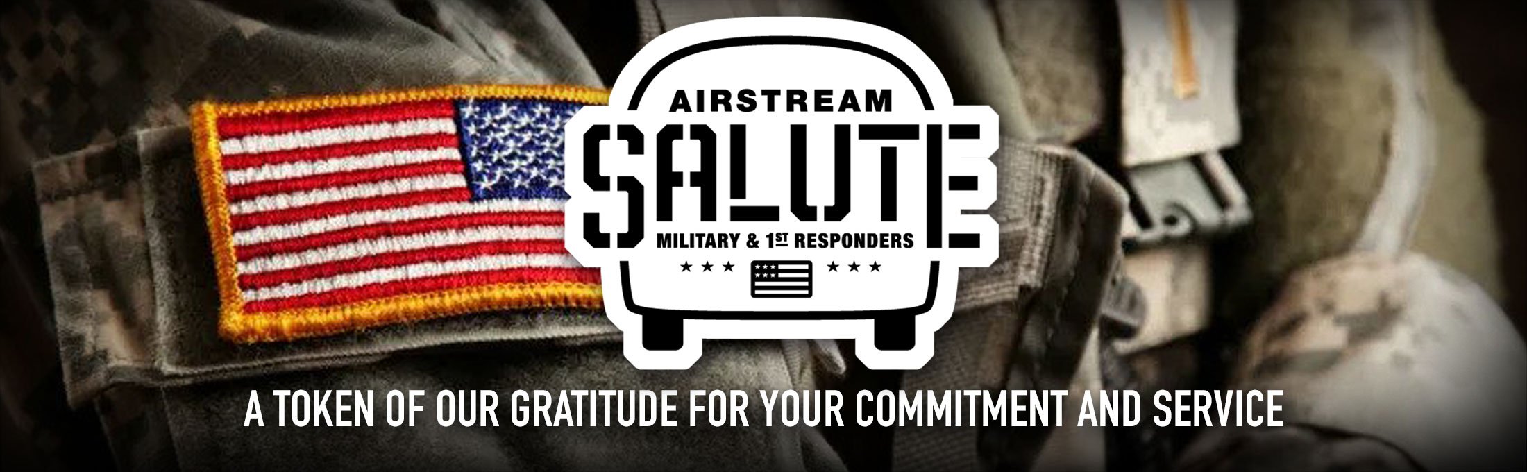 Airstream Salute: A Token of Our Gratitude For Your Commitment and Service.